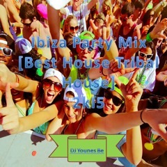 Ibiza Party Mix [Best House Tribal House] -2kI5  Megamix - Mixed By DJ Youn£$ B£