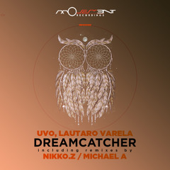 Uvo & Lautaro Varela - Dreamcatcher (Nikko.Z Dub Mix) - Preview