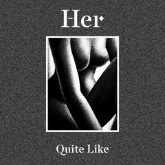 HER - Quite Like (D-Pulse remix)