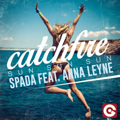 Spada feat Anna Leyne - Catchfire (Sun Sun Sun)