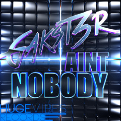 Gakst3r - Ain't Nobody