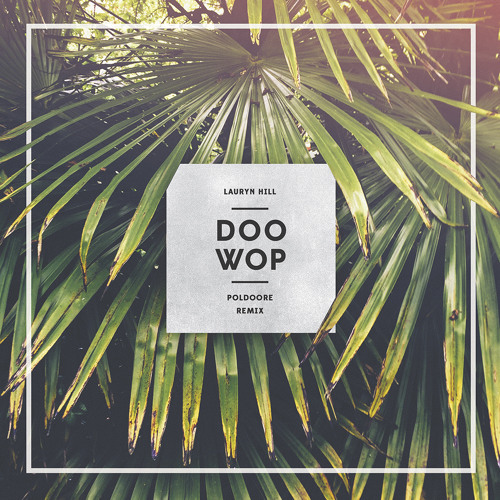 Lauryn Hill - Doo Wop (Poldoore Remix)