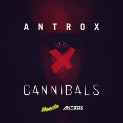 Antrox - Cannibals (Original Mix)