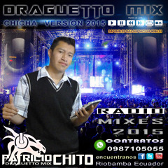 Draguetto Radio Live - Chicha 6X8 Full Mix 2015 Made in Chimborazo)