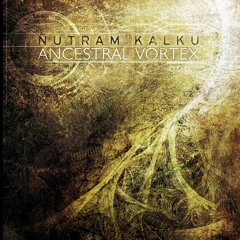 Ñutram Kalku - Ancestral Vortex EP Preview