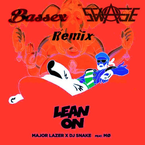 Major Lazer Dj Snake Lean On Bassex X Swage Remix By Swage Free Download On Toneden