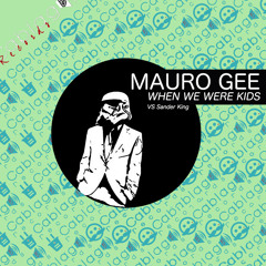 Mauro Gee VS Sander King - When We Were Kids (Original Cut)