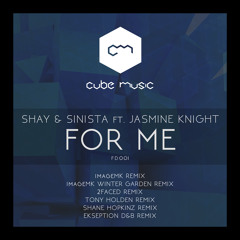Shay & Sinista Ft. Jasmine Knight - For Me (ImageMK Remix) FREE DOWNLOAD!!!