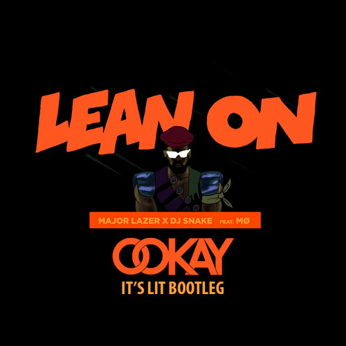 Major Lazer & DJ Snack feat Mø - Lean On (Ookay It's Lit Remix)