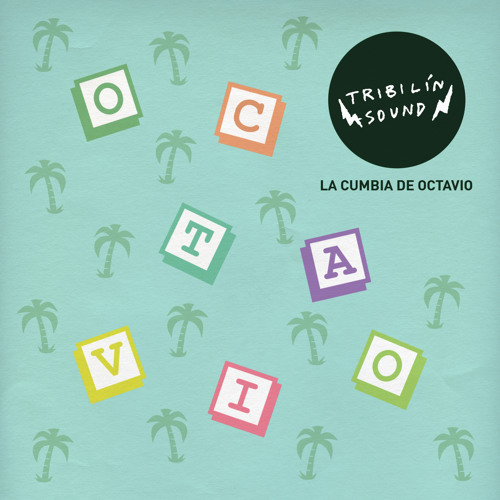 Tribilin Sound - La Cumbia De Octavio