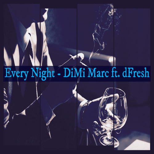 DiMi Marc - Every Night Ft FreshfromDE