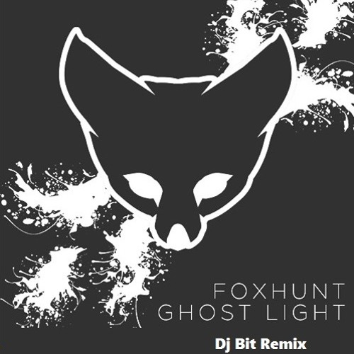 Foxhunt - Ghost Light (Dj Bit Remix)