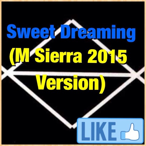 Sweet Dreaming (M Sierra 2015 Version)*Free Download // Descarga Gratuita*