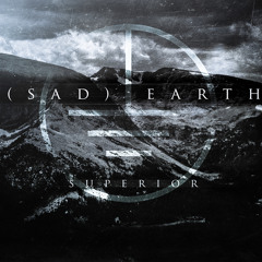 Superior-Sad Earth