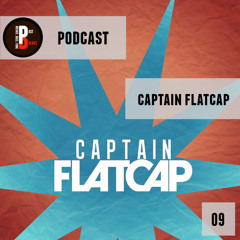 Podcast 09 / Captain Flatcap