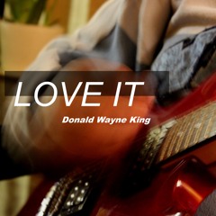 Donald Wayne King- Love It