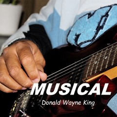 Donald Wayne King- Musical