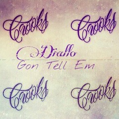 Diallo "Gon Tell Em Dat"
