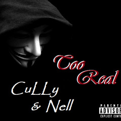 Cully X Nell Too Real