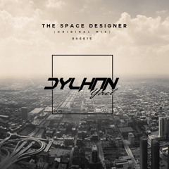 Dylhan Yael - The Space Designer (Original Mix) FREE DOWNLOAD