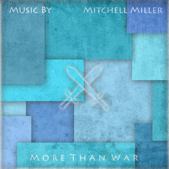 (HQ) More Than War - Music by Mitchell Miller [Free Download]