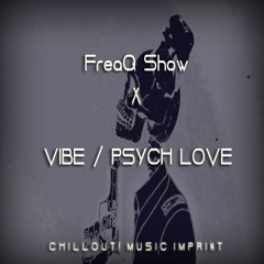 VibePsychLove (Produced By FreaQ Show)