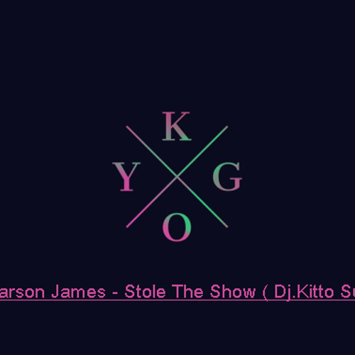 Kygo - Stole The Show feat Parson James (Dj.Kitto Summer Edit)
