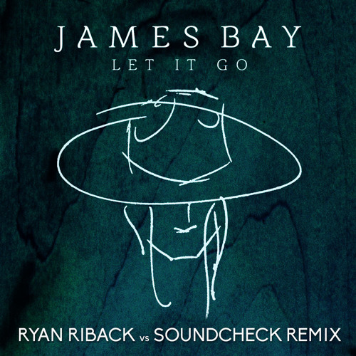 James Bay Let It Go Ryan Riback Vs Soundcheck Bootleg Free Download By Ryanriback On Soundcloud Hear The World S Sounds