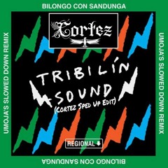 Tribilin Sound- Bilongo Con Sandunga (Umoja's Slowed Down Remix - Cortez Sped Up Edit)