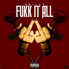 Cloudgang Skilly - Fuck It All