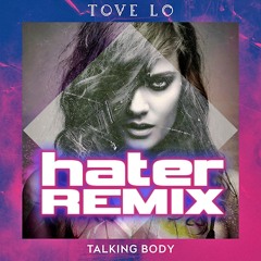 TOVE LO feat KEVIN KUSH - TALKING BODY REMIX