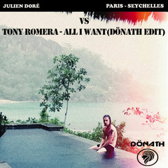 Julien Doré - Paris Seychelles VS Tony Romera - All I Want (DÖNATH EDIT)