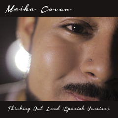 Thinking Out Loud -  Maika Cover (Spanish Version).