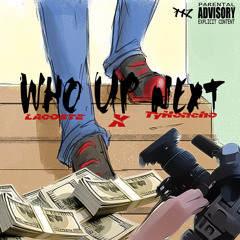 Lacoste - Who Up Next Ft. Ty Honcho