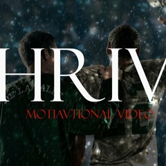 THRIVE - Motivational Video