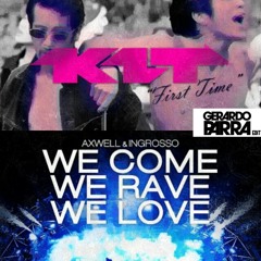 K1T vs Axwell & Ingrosso - The First Time We Come,Rave & Love(Gerardo Parra Edit)