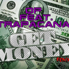 QP - Get Money (Remix) Feat Trapacana