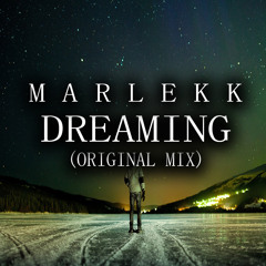 Marlekk - Dreaming (Original Mix)