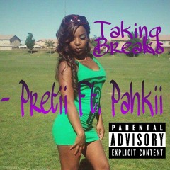 Taking Breaks (Remix) - Pretii Ft. Pahkii