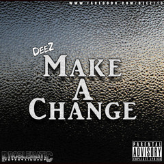 DeeZ - Make A Change