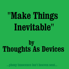 Make Things Inevitable -demo-