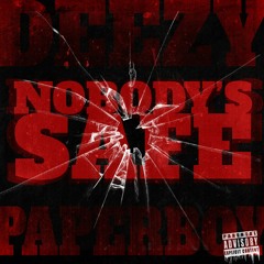02 Nobody's Safe -(Deezy Da Paperboy)