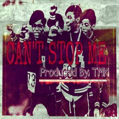CANT STOP ME- TMK circa 2008
