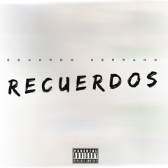 Eduardo Serrano - Recuerdos
