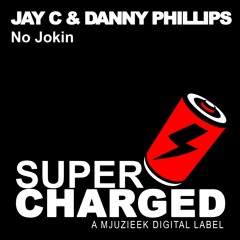 Jay C & Danny Phillips - No Jokin (Original Mix)