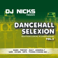 Dj Nicks - Dancehall Selexion Vol 2 - LOKAL A L'ANCIENNE
