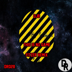 DJB - This Is No Game (Fitzer Remix) (OUT NOW)