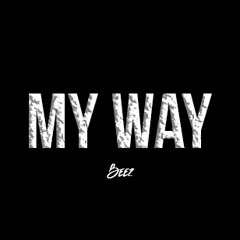 Fetty Wap - My Way (BEEZ Remix)
