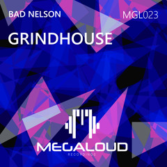Bad Nelson - Grindhouse (Original Mix) [OUT NOW!]