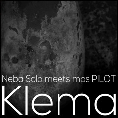 Neba Solo Meets Mps PILOT - Klema